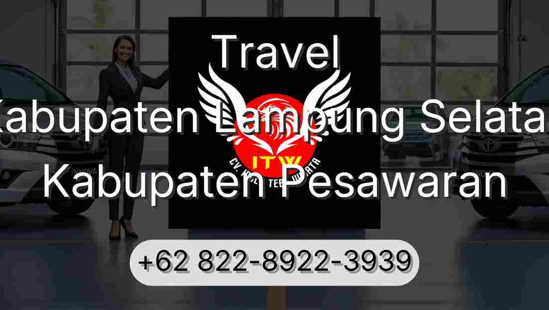 Travel Kabupaten Lampung Selatan Kabupaten Pesawaran