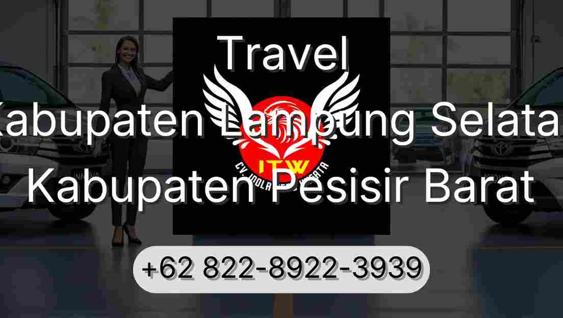 Travel Kabupaten Lampung Selatan Kabupaten Pesisir Barat