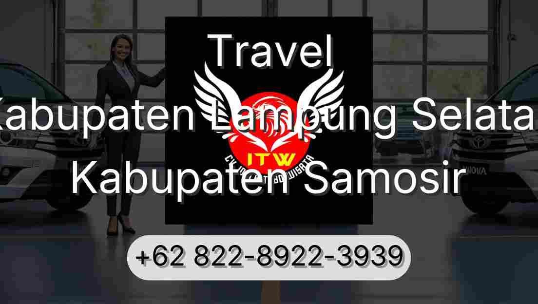 Travel Kabupaten Lampung Selatan Kabupaten Samosir