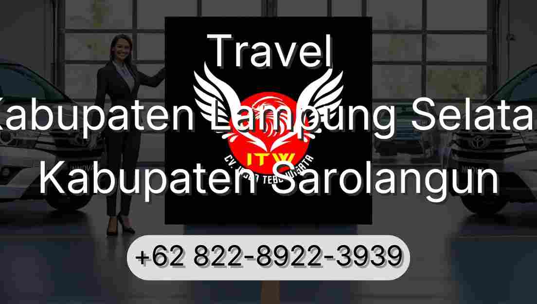 Travel Kabupaten Lampung Selatan Kabupaten Sarolangun