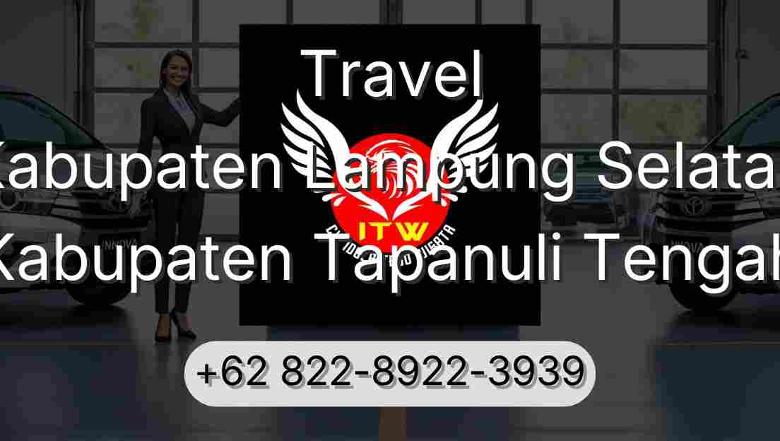 Travel Kabupaten Lampung Selatan Kabupaten Tapanuli Tengah