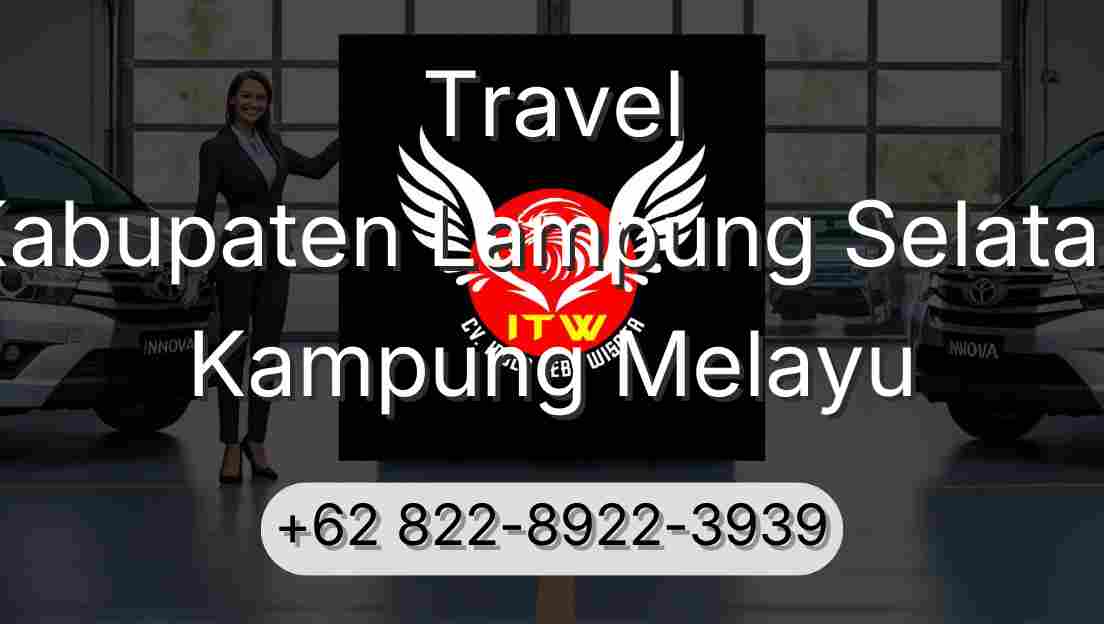 Travel Kabupaten Lampung Selatan Kampung Melayu