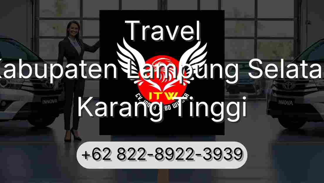 Travel Kabupaten Lampung Selatan Karang Tinggi