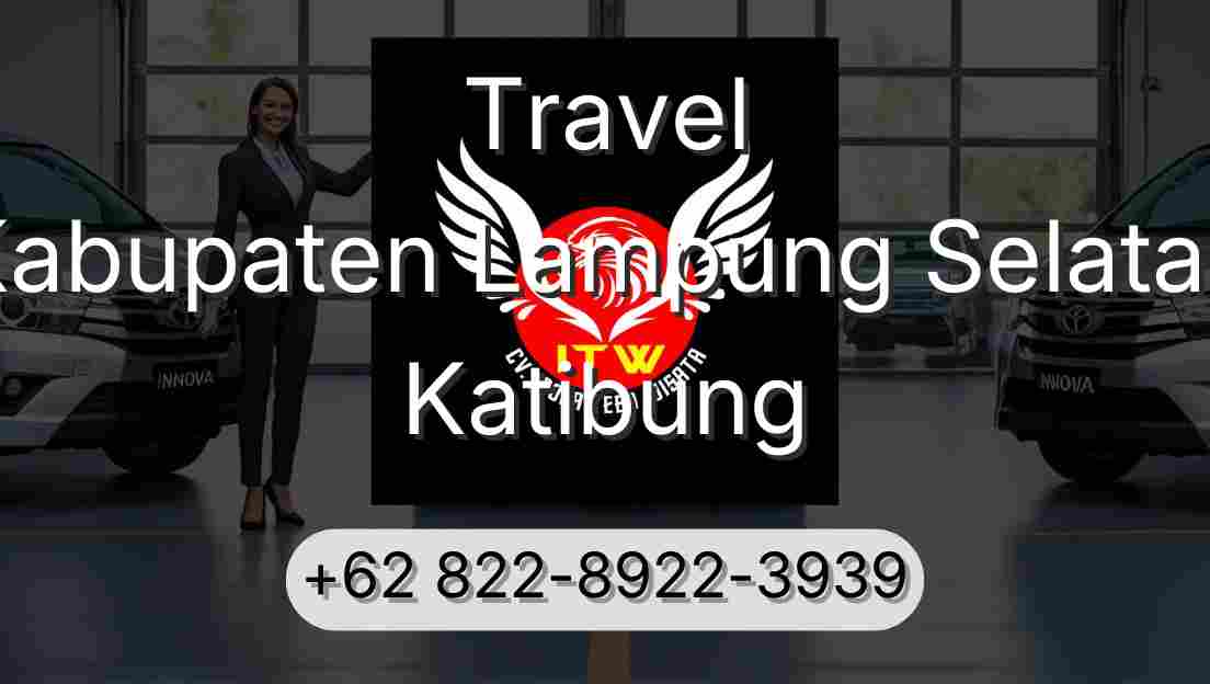 Travel Kabupaten Lampung Selatan Katibung