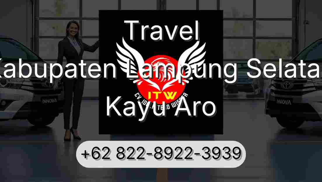 Travel Kabupaten Lampung Selatan Kayu Aro