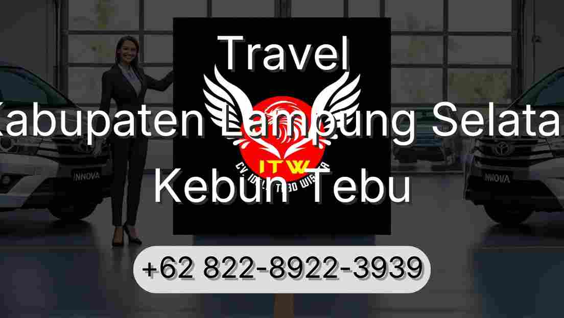 Travel Kabupaten Lampung Selatan Kebun Tebu