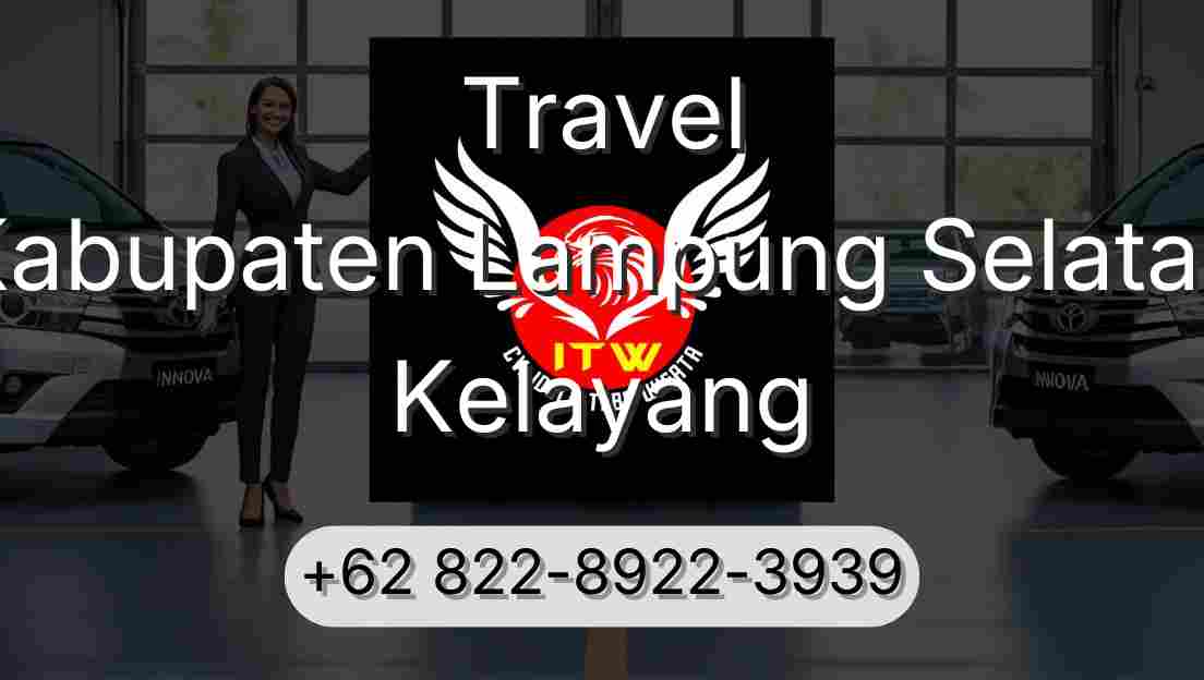 Travel Kabupaten Lampung Selatan Kelayang