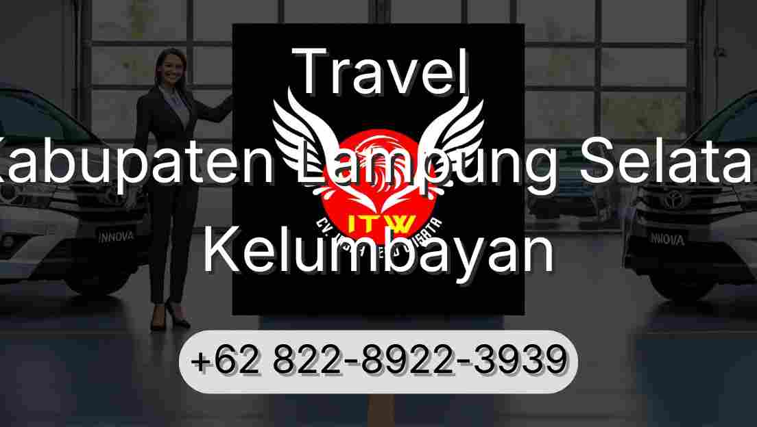 Travel Kabupaten Lampung Selatan Kelumbayan
