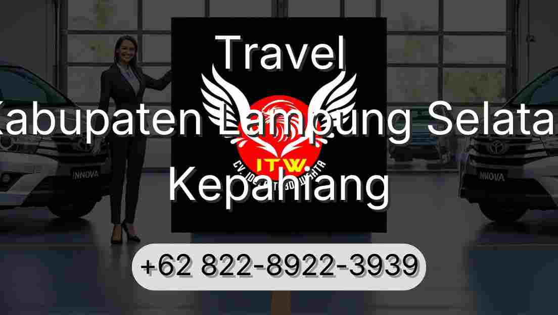 Travel Kabupaten Lampung Selatan Kepahiang