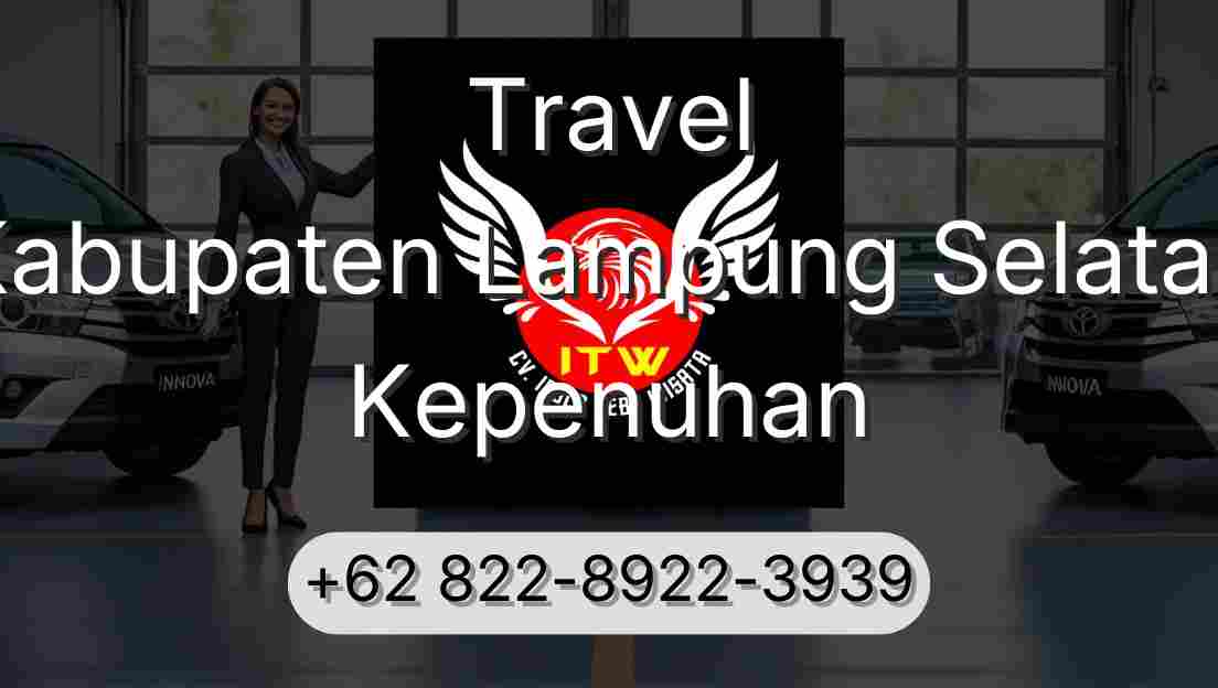 Travel Kabupaten Lampung Selatan Kepenuhan