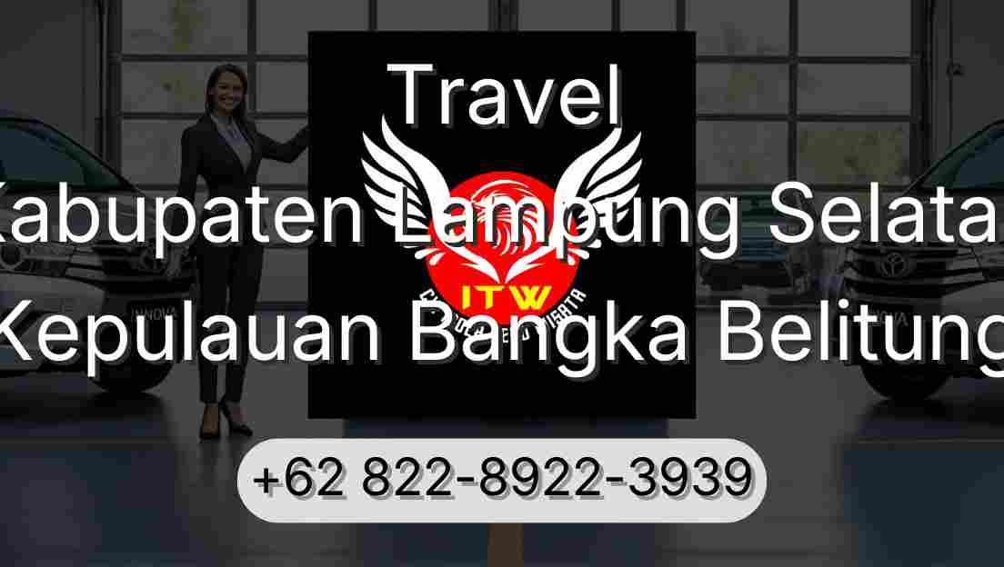 Travel Kabupaten Lampung Selatan Kepulauan Bangka Belitung
