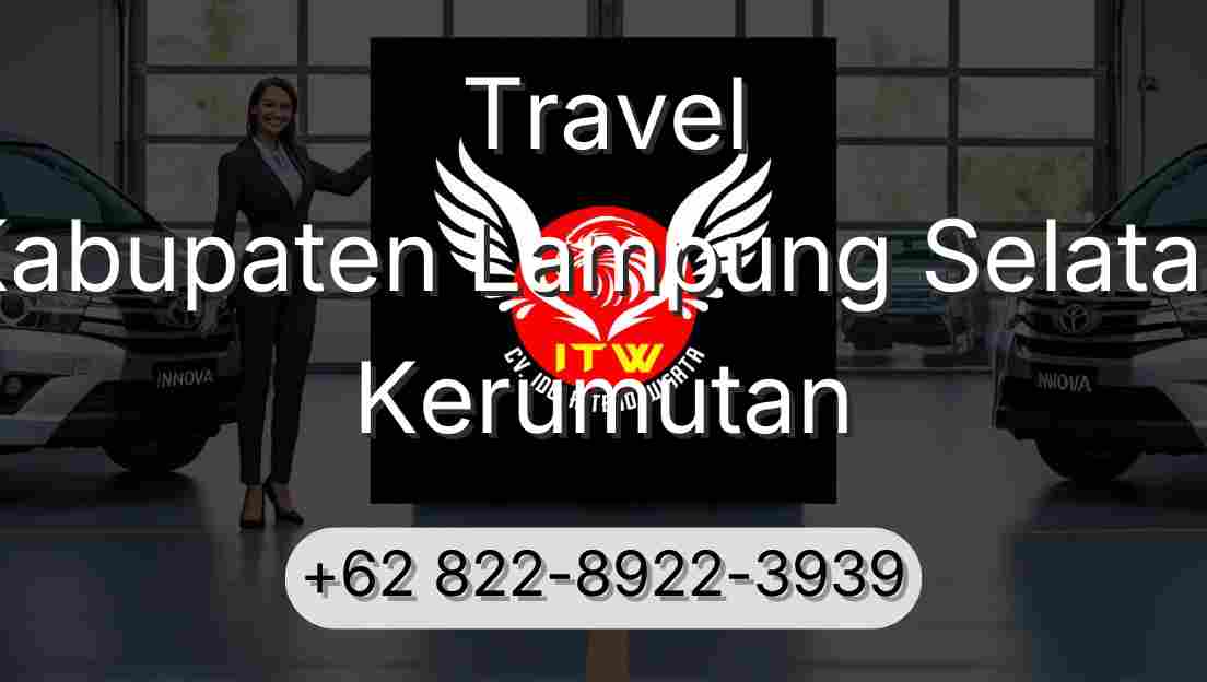 Travel Kabupaten Lampung Selatan Kerumutan