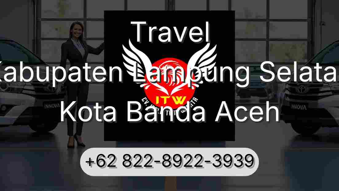 Travel Kabupaten Lampung Selatan Kota Banda Aceh