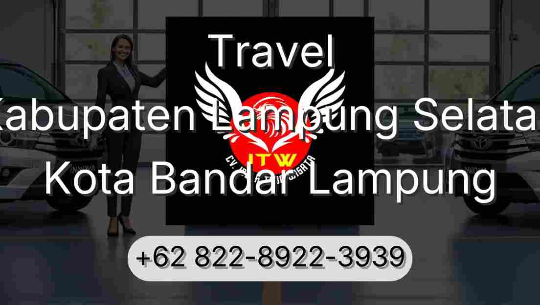 Travel Kabupaten Lampung Selatan Kota Bandar Lampung