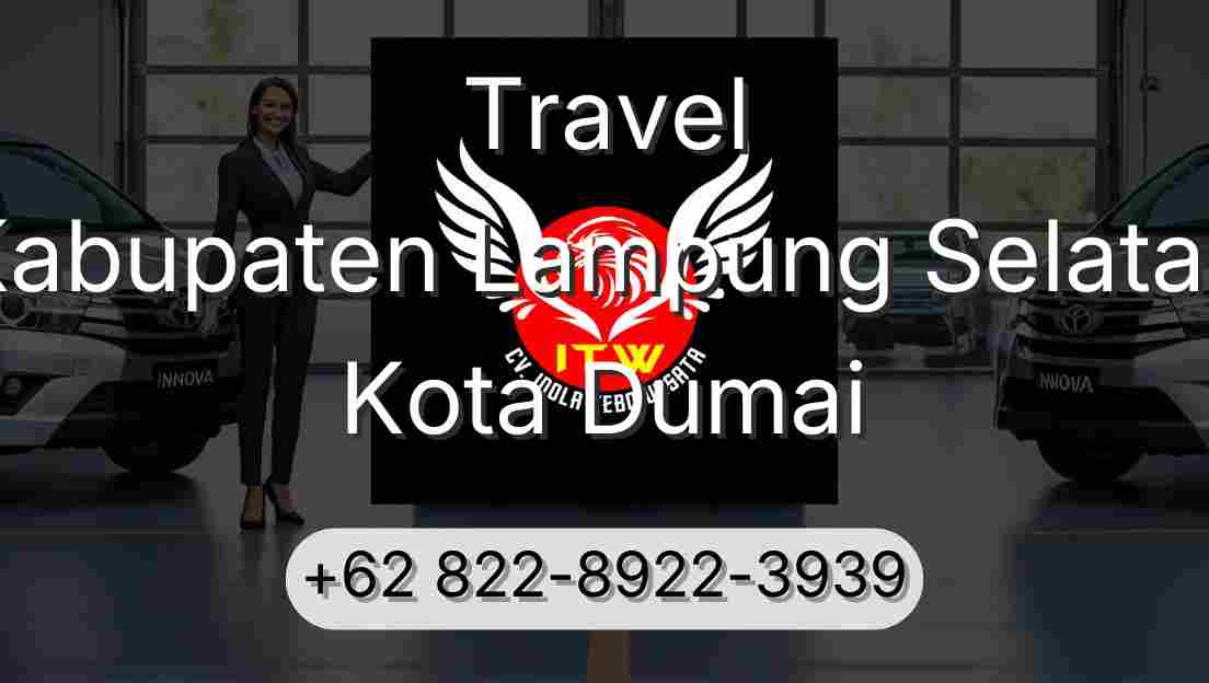 Travel Kabupaten Lampung Selatan Kota Dumai