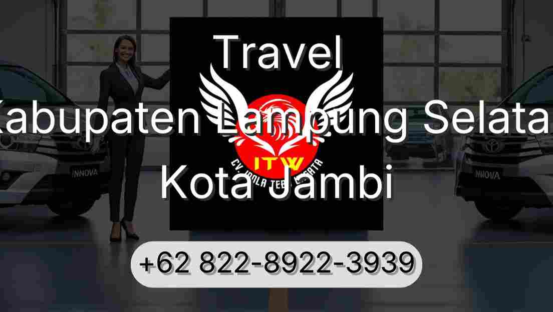 Travel Kabupaten Lampung Selatan Kota Jambi