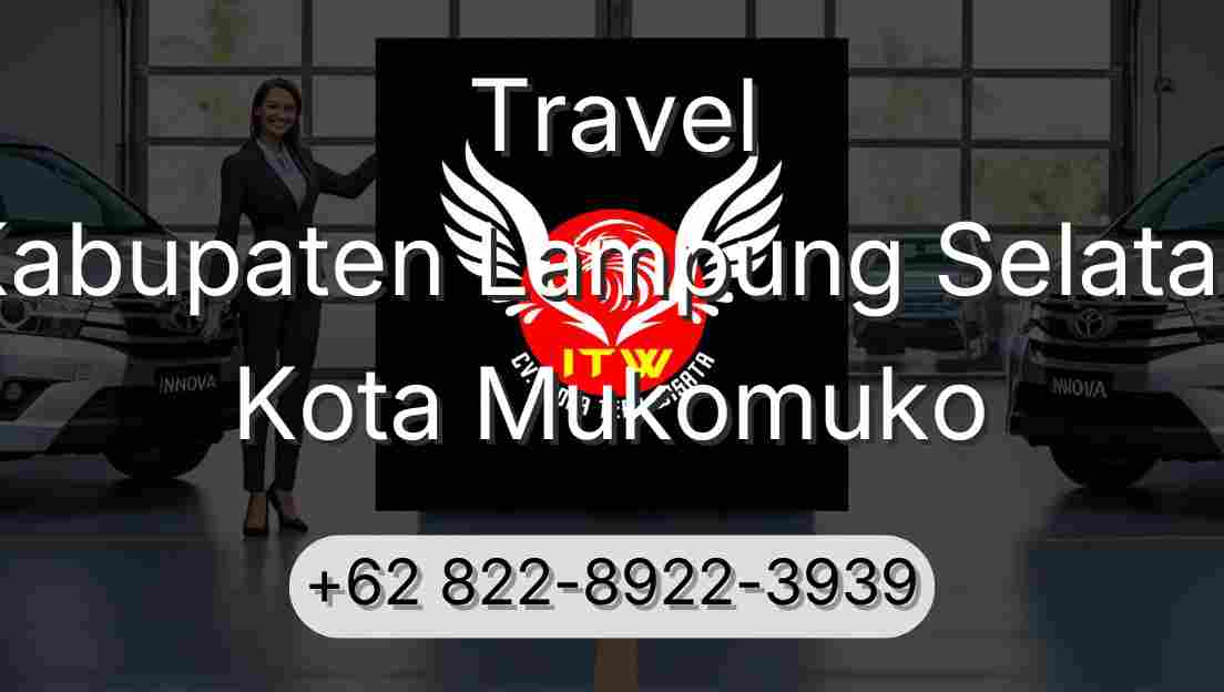 Travel Kabupaten Lampung Selatan Kota Mukomuko