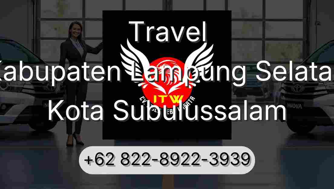 Travel Kabupaten Lampung Selatan Kota Subulussalam