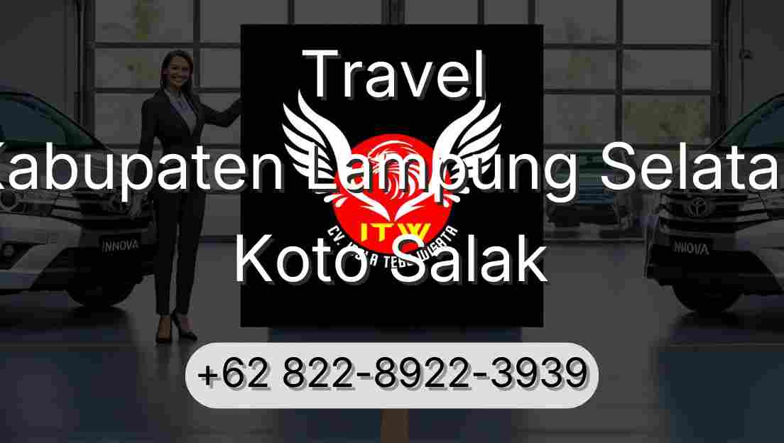 Travel Kabupaten Lampung Selatan Koto Salak