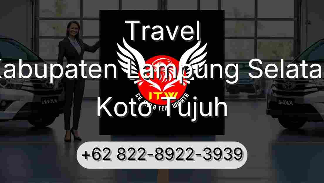 Travel Kabupaten Lampung Selatan Koto Tujuh