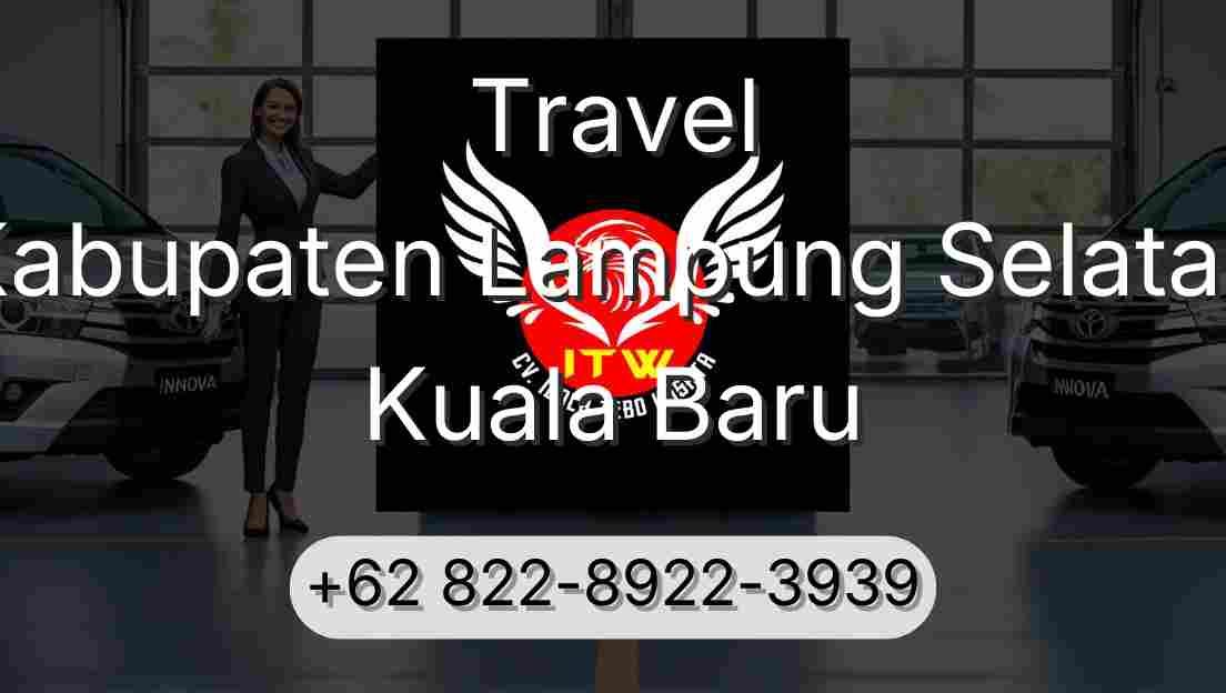 Travel Kabupaten Lampung Selatan Kuala Baru