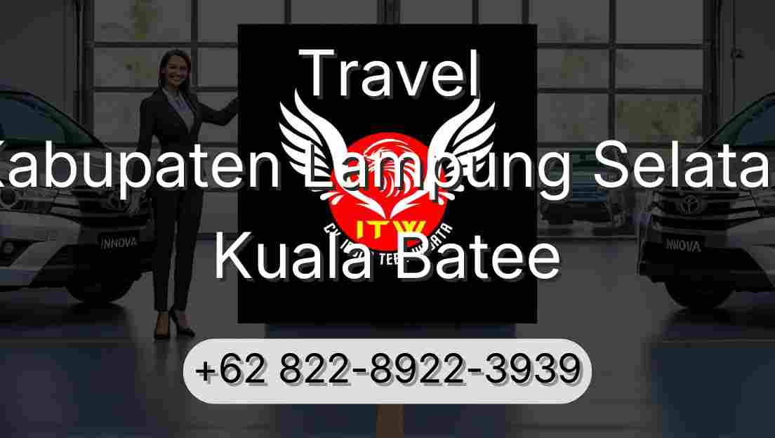 Travel Kabupaten Lampung Selatan Kuala Batee