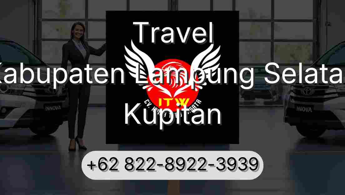Travel Kabupaten Lampung Selatan Kupitan