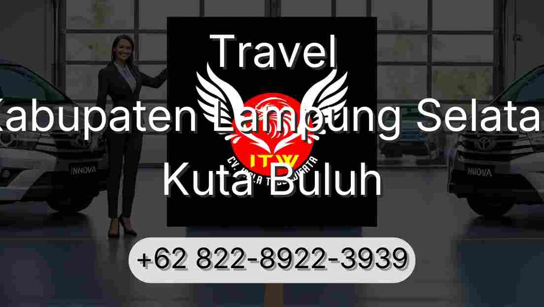 Travel Kabupaten Lampung Selatan Kuta Buluh