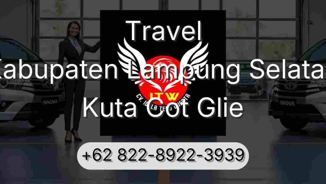 Travel Kabupaten Lampung Selatan Kuta Cot Glie