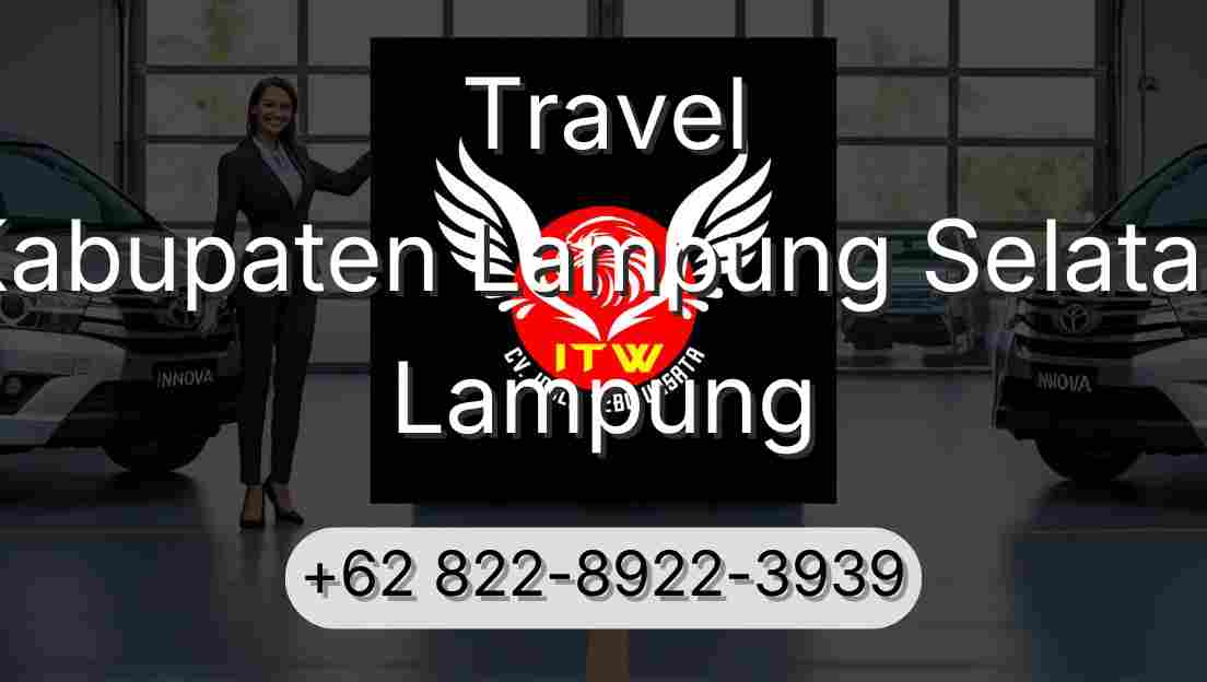 Travel Kabupaten Lampung Selatan Lampung