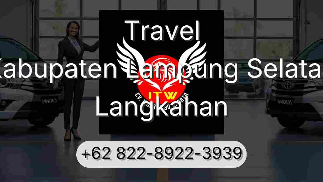 Travel Kabupaten Lampung Selatan Langkahan