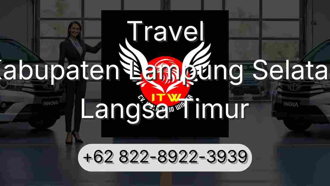 Travel Kabupaten Lampung Selatan Langsa Timur