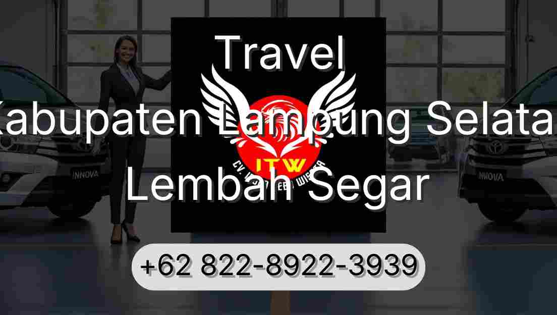 Travel Kabupaten Lampung Selatan Lembah Segar