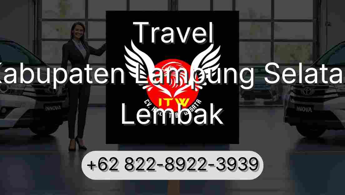Travel Kabupaten Lampung Selatan Lembak