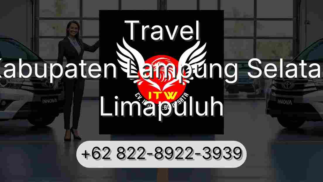 Travel Kabupaten Lampung Selatan Limapuluh