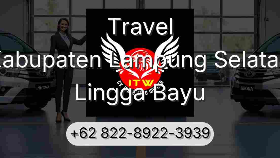 Travel Kabupaten Lampung Selatan Lingga Bayu