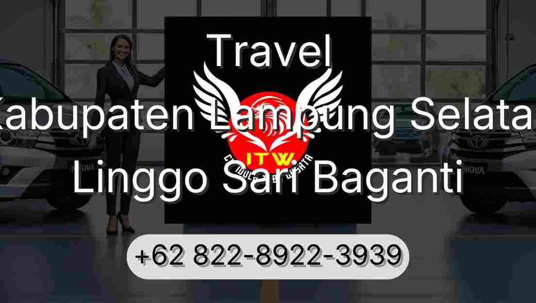 Travel Kabupaten Lampung Selatan Linggo Sari Baganti