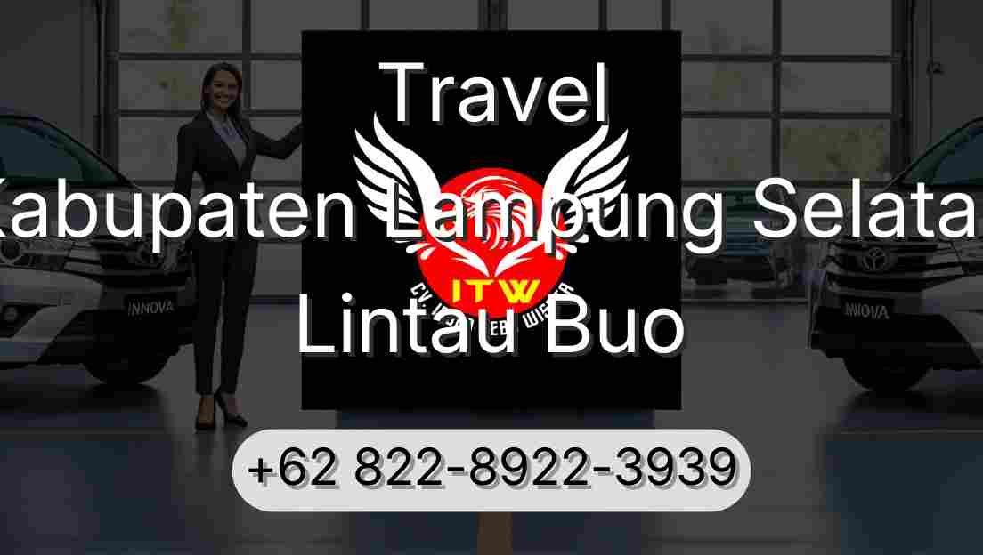 Travel Kabupaten Lampung Selatan Lintau Buo