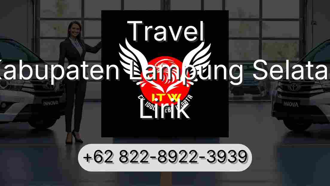 Travel Kabupaten Lampung Selatan Lirik