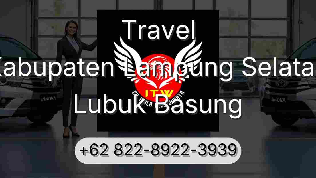 Travel Kabupaten Lampung Selatan Lubuk Basung