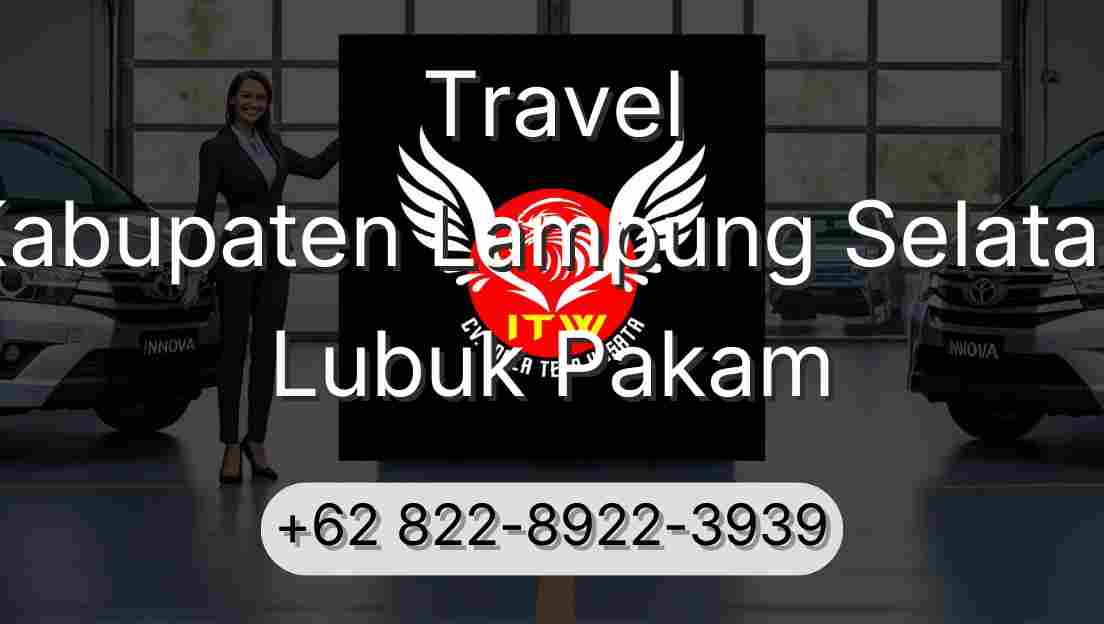 Travel Kabupaten Lampung Selatan Lubuk Pakam