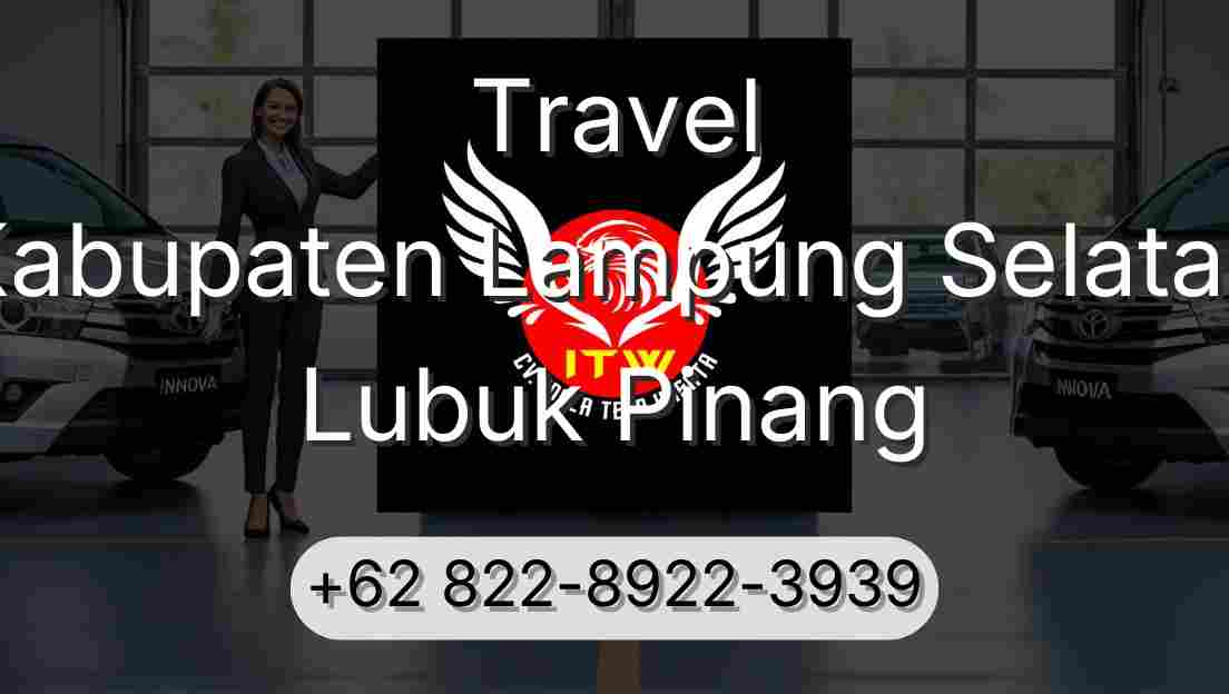 Travel Kabupaten Lampung Selatan Lubuk Pinang