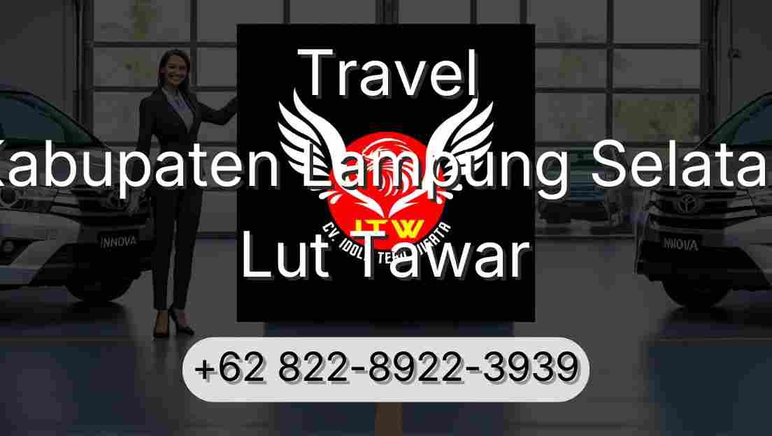 Travel Kabupaten Lampung Selatan Lut Tawar