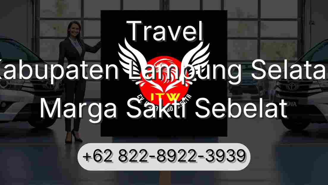 Travel Kabupaten Lampung Selatan Marga Sakti Sebelat