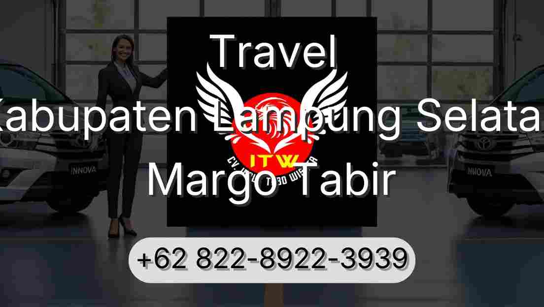 Travel Kabupaten Lampung Selatan Margo Tabir