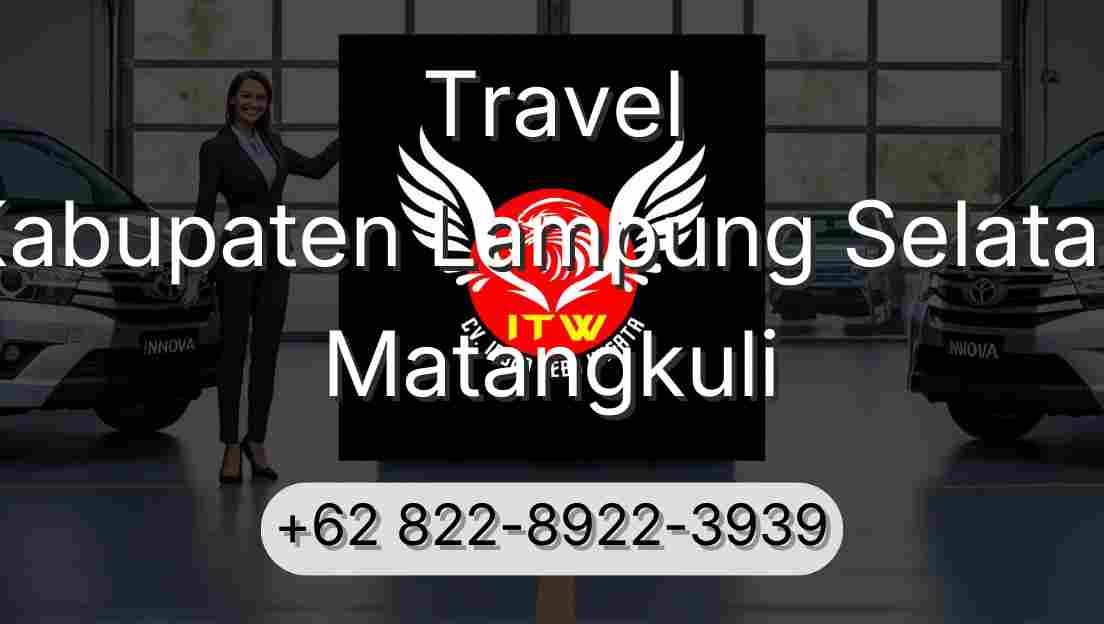 Travel Kabupaten Lampung Selatan Matangkuli