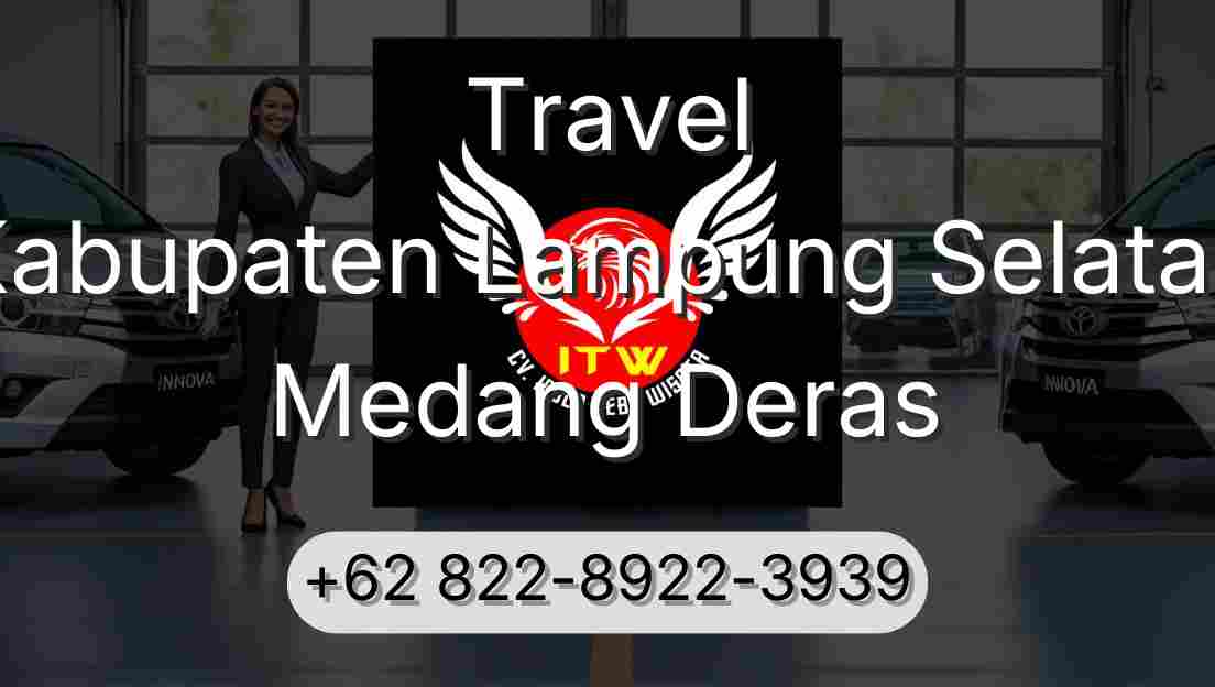 Travel Kabupaten Lampung Selatan Medang Deras