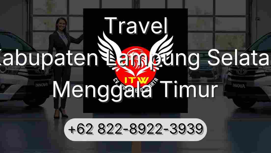 Travel Kabupaten Lampung Selatan Menggala Timur