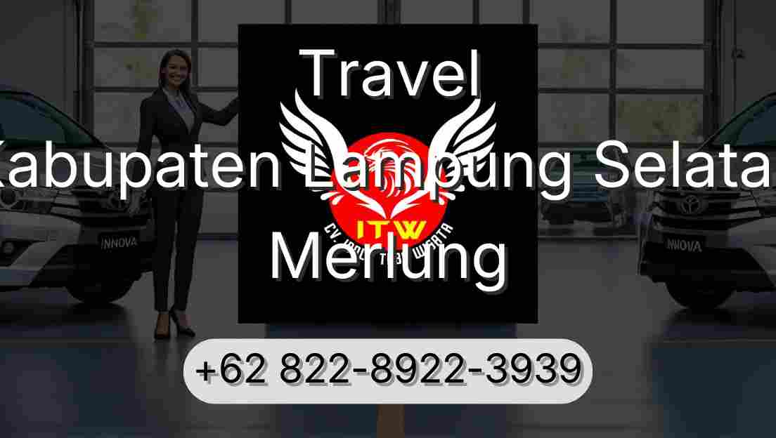 Travel Kabupaten Lampung Selatan Merlung