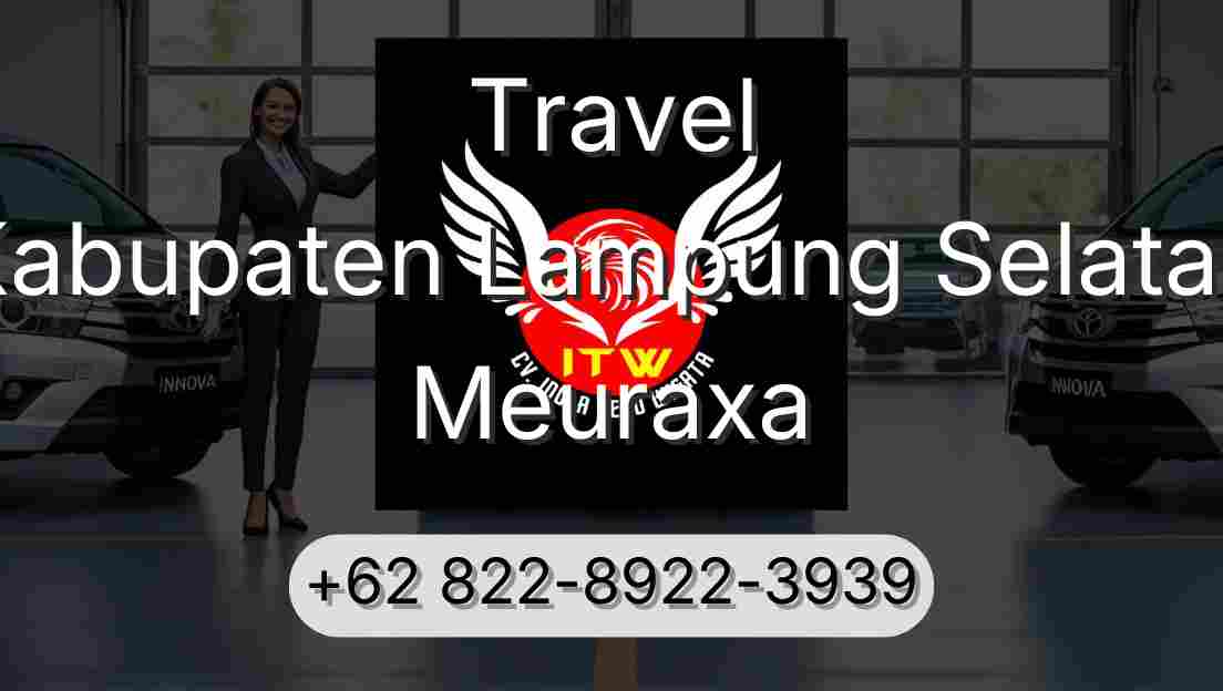 Travel Kabupaten Lampung Selatan Meuraxa